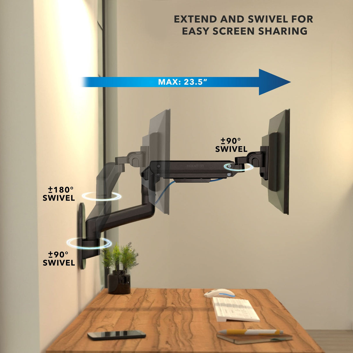 Heavy-Duty Monitor Wall Mount with Gas Spring Arm Heavy-Duty Monitor Wall Mount with Gas Spring Arm shown installed on a wall above a desk, illustrating its maximum 23.5-inch extension and multiple swivel angles including 180 degrees at the base and 90 degrees near the monitor for flexible screen positioning and easy sharing, featuring a clean workspace with minimal clutter.