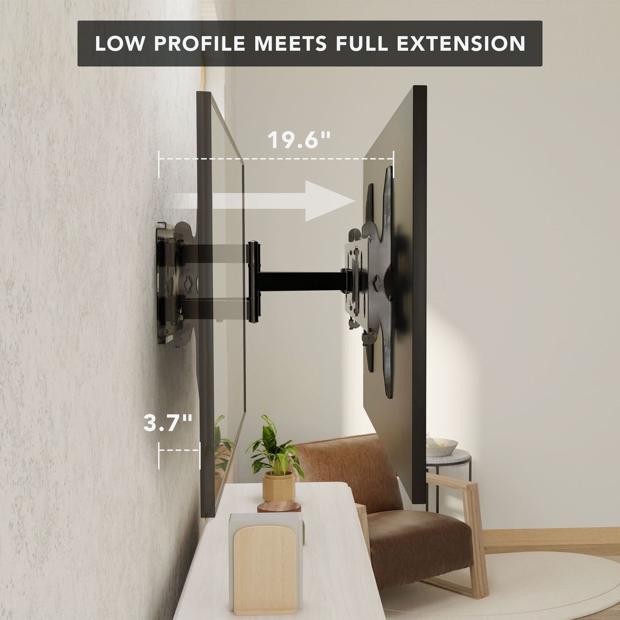 Heavy Duty Full Motion TV Wall Mount with Extension Side view of a heavy duty full motion TV wall mount with extension installed on a wall, showing the TV positioned 3.7 inches from the wall when retracted and extended out to 19.6 inches, demonstrating its low profile and full extension capability in a modern living room setting.