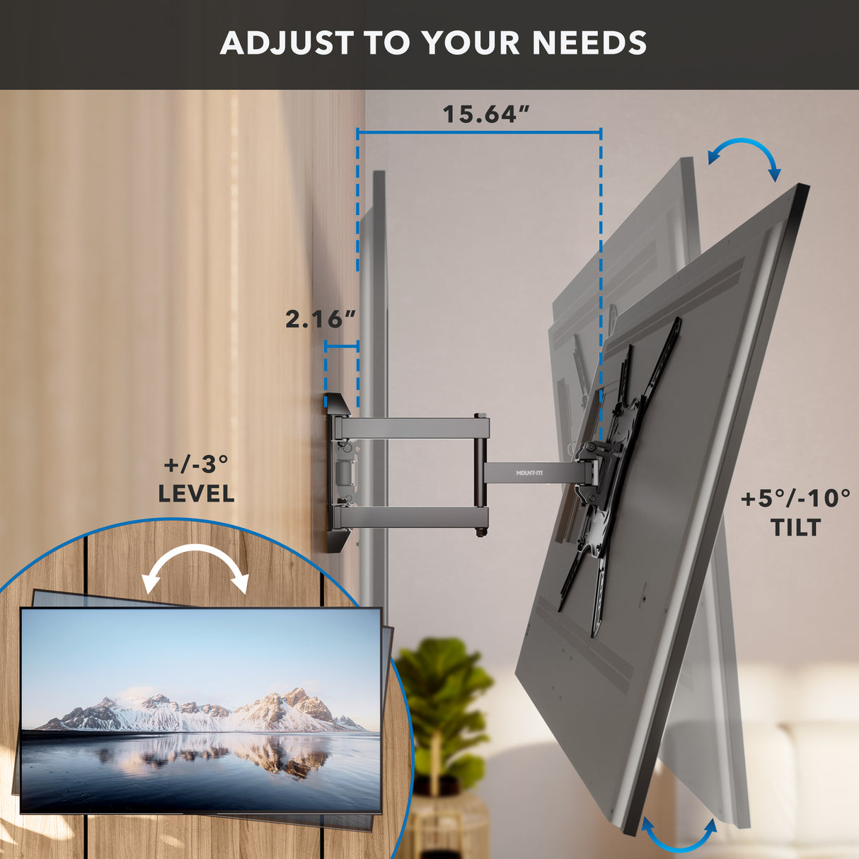 Full Motion TV Wall Mount A Mount-It! Full Motion TV Wall Mount extends 15.64" and sits 2.16" from the wall, with tilt adjustment from +5° to -10° and ±3° swivel. Inset shows a leveled TV displaying a landscape mounted on the bracket.