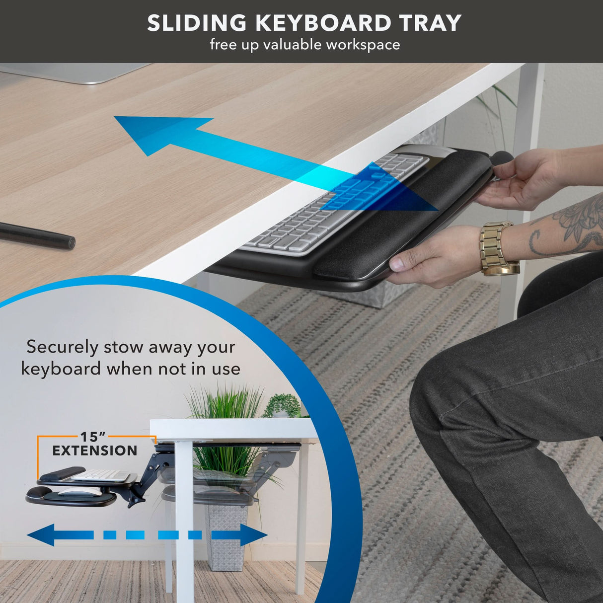 Under Desk Keyboard Platform With Wrist Support A person slides out the Mount-It! Under Desk Keyboard Platform With Wrist Support from beneath a light wood desk. Text notes its 15-inch extension for stowing the keyboard and freeing up workspace.