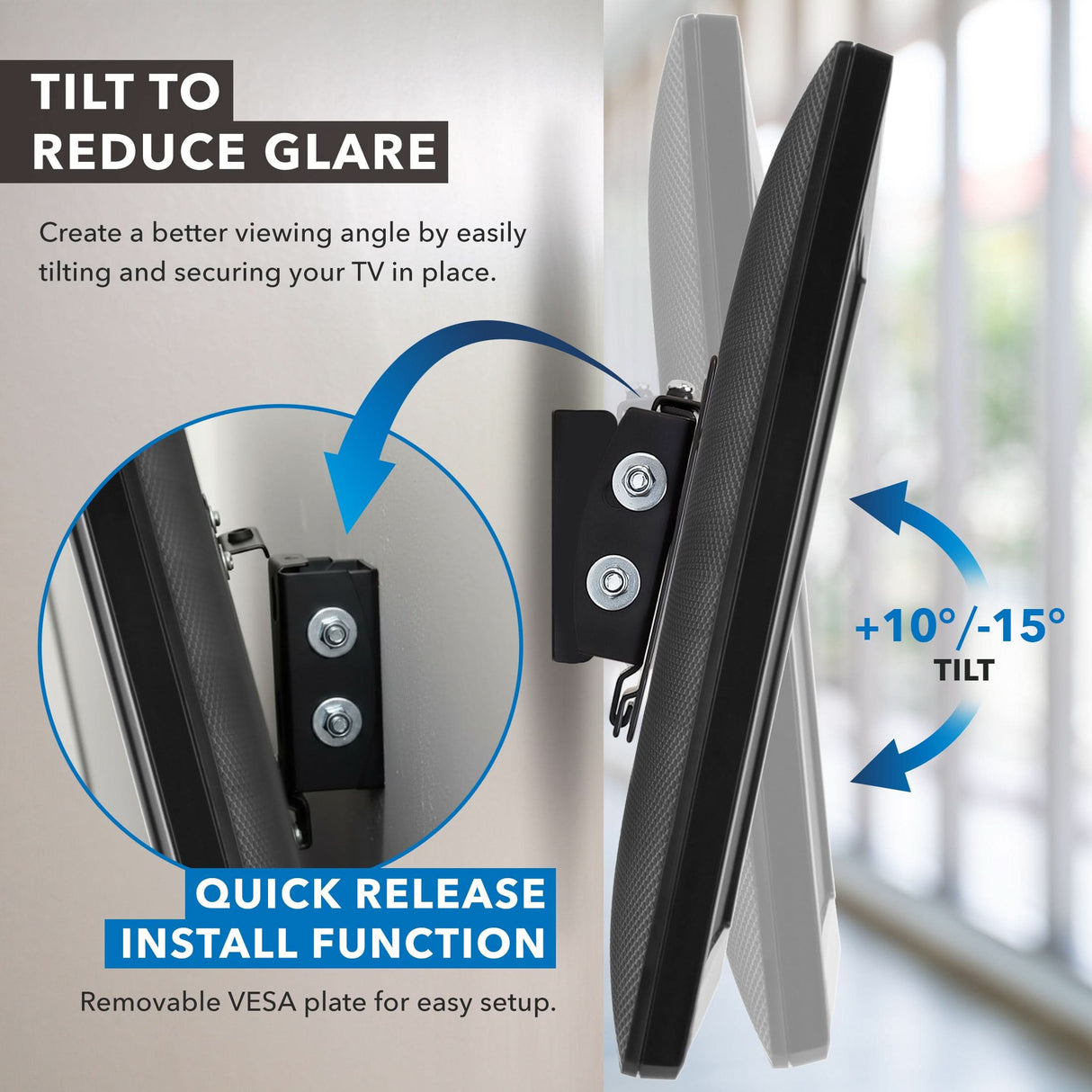 Tilting TV Wall Mount Close-up of the Mount-It! Tilting TV Wall Mount showing +10° to -15° tilt to reduce glare. Text highlights quick release install and removable VESA plate for easy setup.