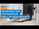 Keyboard Tray for Monitor Wall or Desk Mounts MI-7917 Features Video