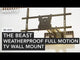 The Beast Full Motion Weatherproof TV Wall Mount